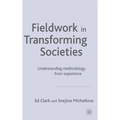 Fieldwork in Transforming Societies: Understanding Methodology from Experience