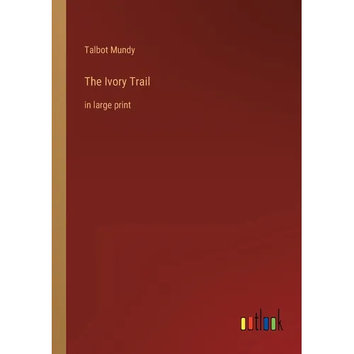 The Ivory Trail: in large print