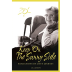 Keep On The Sunny Side: Reflections On Life's Journey