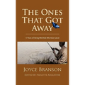 The Ones That Got Away: Seventeen Years of Fishing with Kids Who Have Cancer