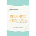 A Monthly Guide To...Becoming Intentional: 12-Month Empowerment Journal