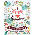 I love my Grandma: Love Grandma Coloring Book The Best Quotes on the Flower and Heart for Grandmother