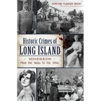 Historic Crimes of Long Island: Misdeeds from the 1600s to the 1950s - Paperback