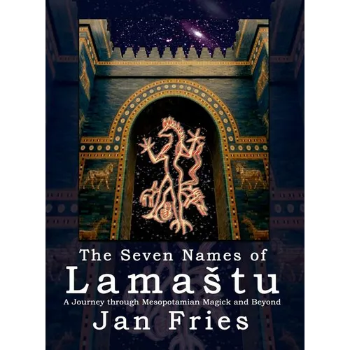 The Seven Names of Lamastu: A Journey through Mesopotamian Magick and Beyond