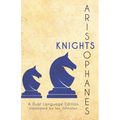 Aristophanes' Knights: A Dual Language Edition