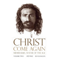 Christ Come Again Volume Two