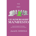 The First Leadership Manifesto: Ideas and inspirations from leaders; Lead effectively with the yes we can attitude
