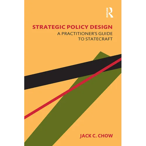 Strategic Policy Design: A Practitioner's Guide to Statecraft