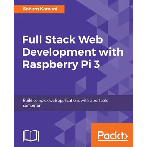 Full Stack Web Development with Raspberry Pi 3