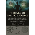 Portals of Transcendence: Attaining Enlightenment through Sacred Geometry and Ancient Symbols