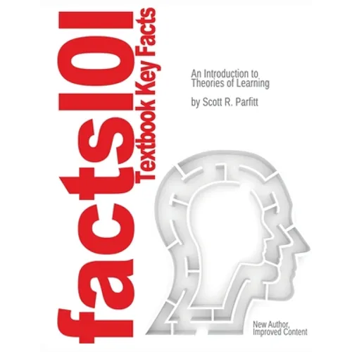 Just The facts101 Textbook Key Facts An Introduction to Theories of Learning