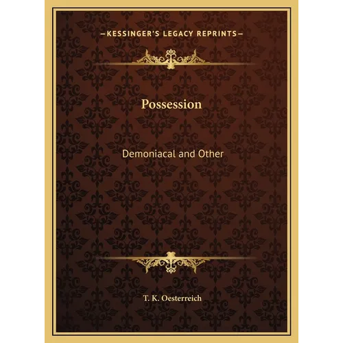 Possession: Demoniacal and Other