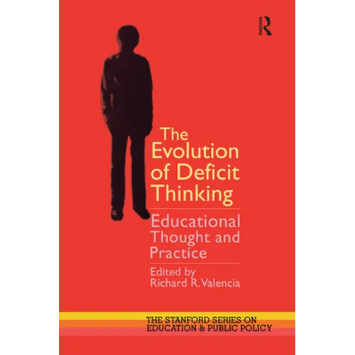The Evolution of Deficit Thinking: Educational Thought and Practice