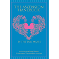 The Ascension Handbook: A Guide To Your Ecstatic Union With God