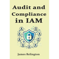 Audit and Compliance in IAM: Sox, Gdpr, Hipaa, Nist, ISO 27001