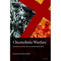 Clientelistic Warfare: Paramilitaries and the State in Colombia (1982-2007)