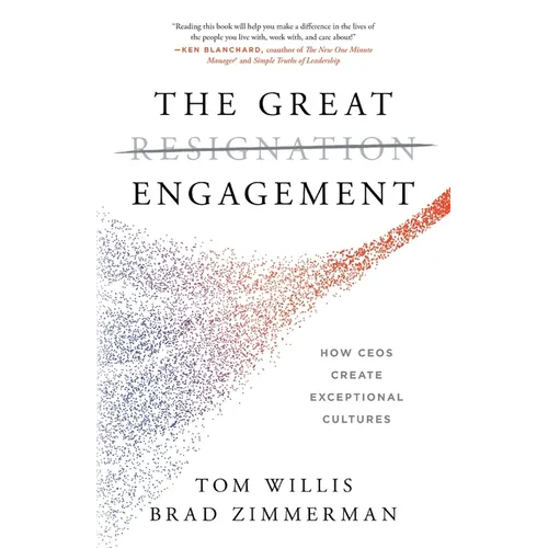 The Great Engagement: How CEOs Create Exceptional Cultures