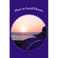 How to Lucid Dream