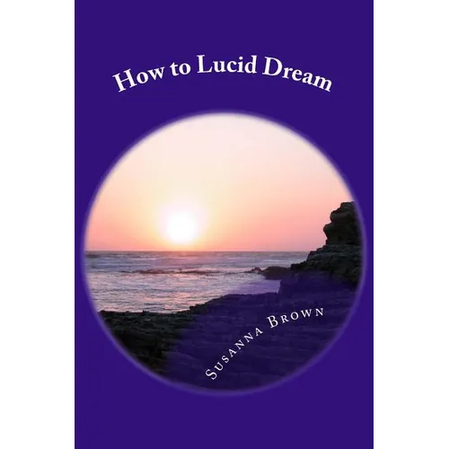 How to Lucid Dream