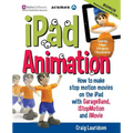 iPad Animation: - how to make stop motion movies on the iPad