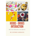 Why Your Medication is Not Effective: Herbs and Drugs Interaction