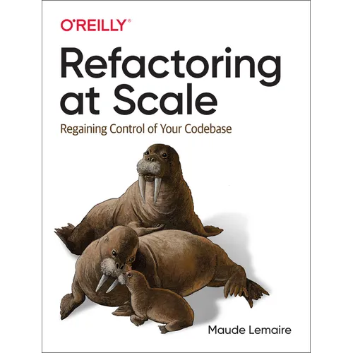 Refactoring at Scale: Regaining Control of Your Codebase