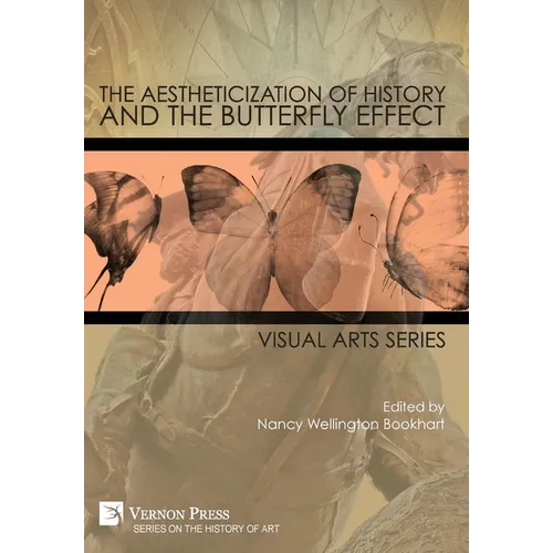 The Aestheticization of History and the Butterfly Effect: Visual Arts Series