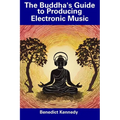 The Buddha's Guide to Producing Electronic Music