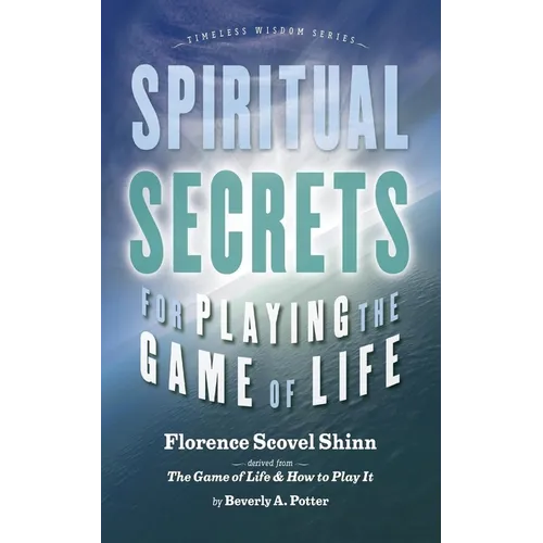 Spiritual Secrets for Playing the Game of Life