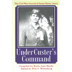 Under Custer's Command: The Civil War Journal of James Henry Avery - Paperback
