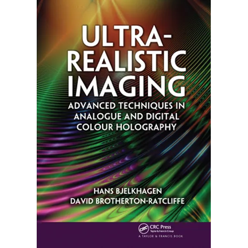 Ultra-Realistic Imaging: Advanced Techniques in Analogue and Digital Colour Holography