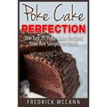 Poke Cake Perfection: The Top 25 Poke Cake Recipes That Are Simple to Make