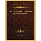 The Standard Book Of American Antique Furniture V2