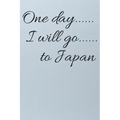 One day I will go to Japan