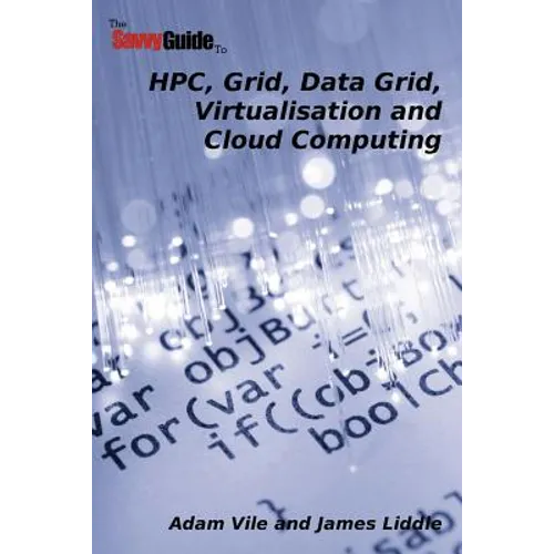 TheSavvyGuideTo HPC, Grid, Data Grid, Virtualisation and Cloud Computing