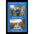 The Funniest People in Families, Volume 5: 250 Anecdotes