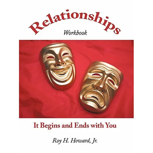 Relationships-It Begins and Ends with You: Relationships Workbook