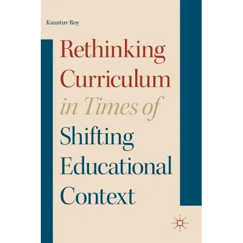 Rethinking Curriculum in Times of Shifting Educational Context
