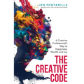The Creative Code: A Creative Professional's Way to Happiness, Wealth and Joy