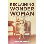 Reclaiming Wonder Woman: A Journey of Self-Discovery - Paperback