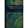 Three Thousand Years of Mental Healing
