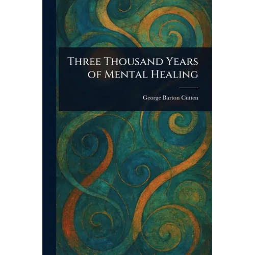 Three Thousand Years of Mental Healing