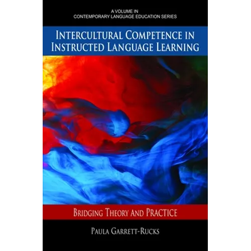 Intercultural Competence in Instructed Language Learning: Bridging Theory and Practice