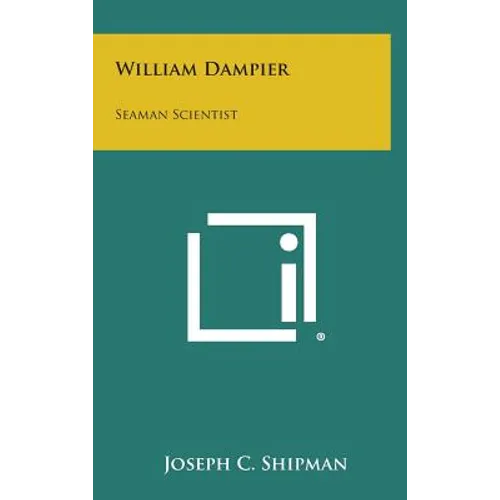 William Dampier: Seaman Scientist