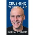Crushing Your Fear