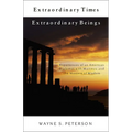 Extraordinary Times Extraordinary Beings: Experiences of an American Diplomat with Maitreya and the Masters of Wisdom