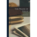 The Praise of Folly