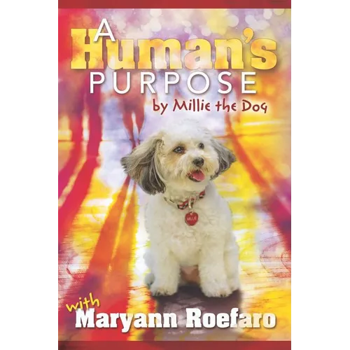 A Human's Purpose by Millie the Dog