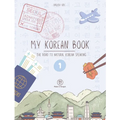 My Korean Book - Level 1: [the road to natural Korean speaking]