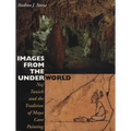 Images from the Underworld: Naj Tunich and the Tradition of Maya Cave Painting